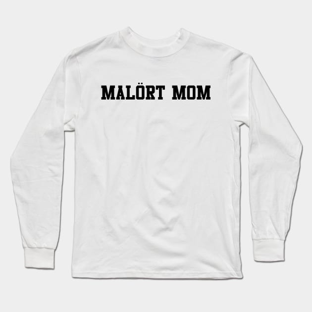 Malort Mom Long Sleeve T-Shirt by IHateMalort
